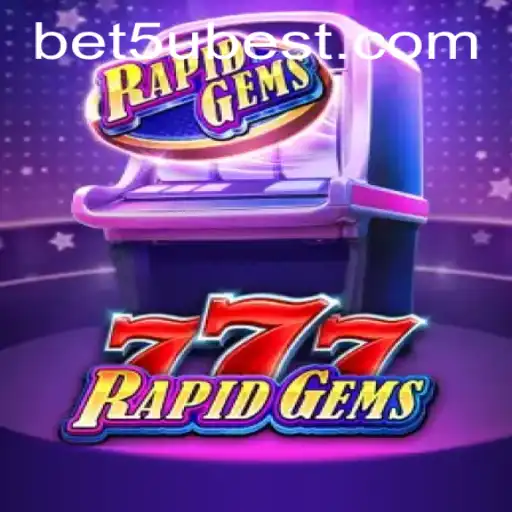 Descubra Tudo Sobre o Fascinante Mundo de 'RapidGems777' e o Fenômeno 'bet5u'
